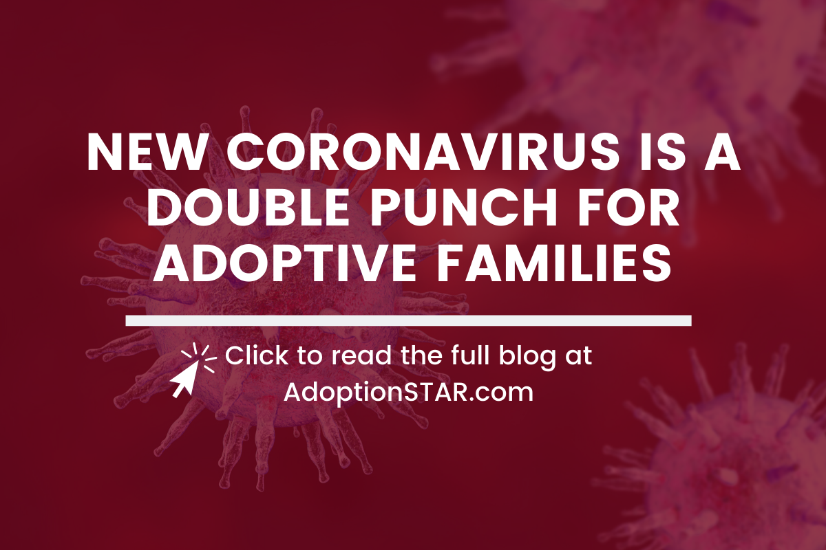 New Coronavirus is a Double Punch for Adoptive Families